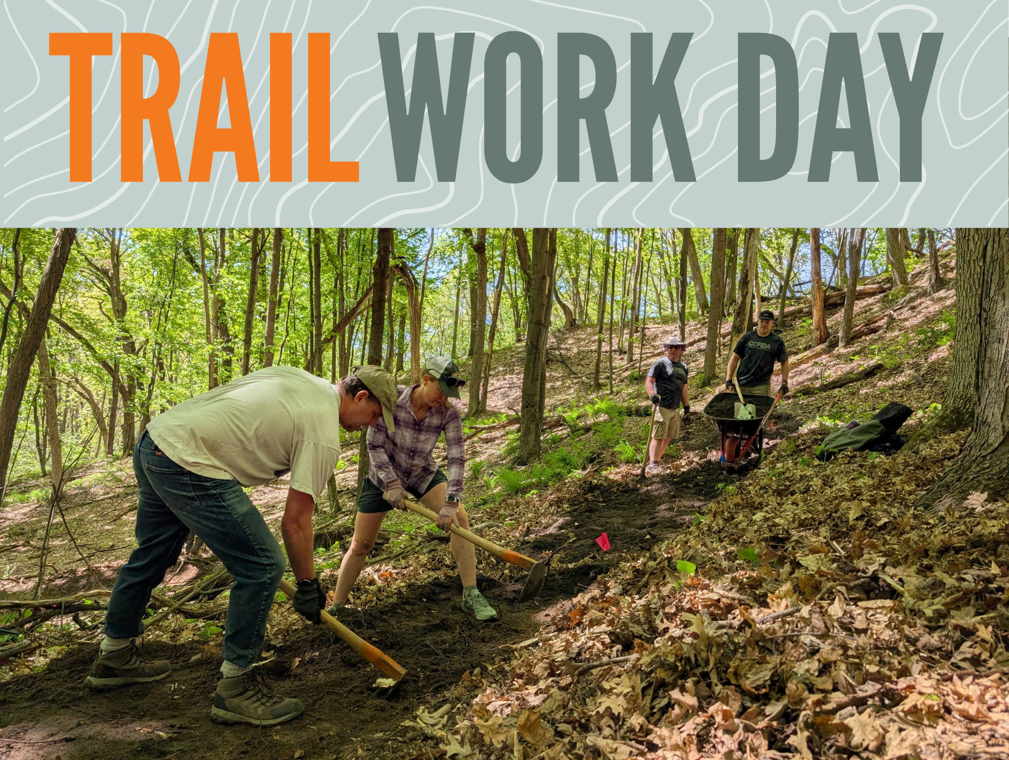 words "trail work day" with a group of people using tools to build a trail